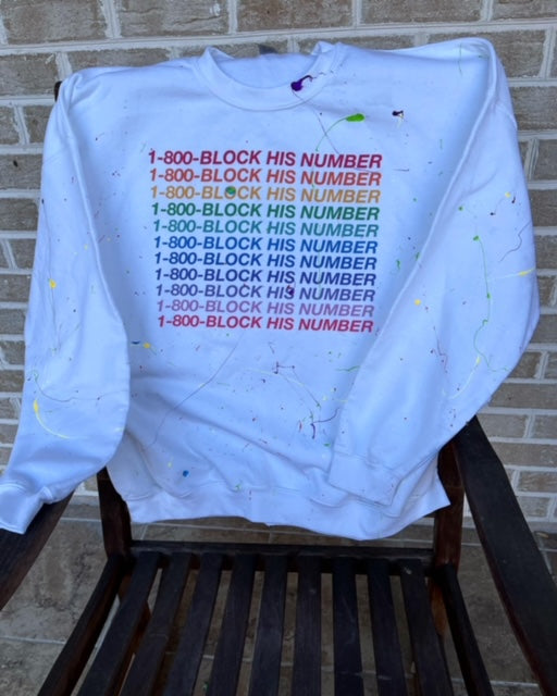 Block Him Splatter Sweatshirt